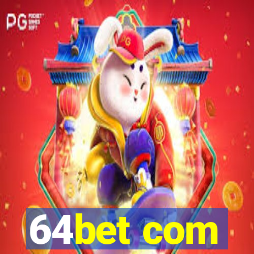 64bet com